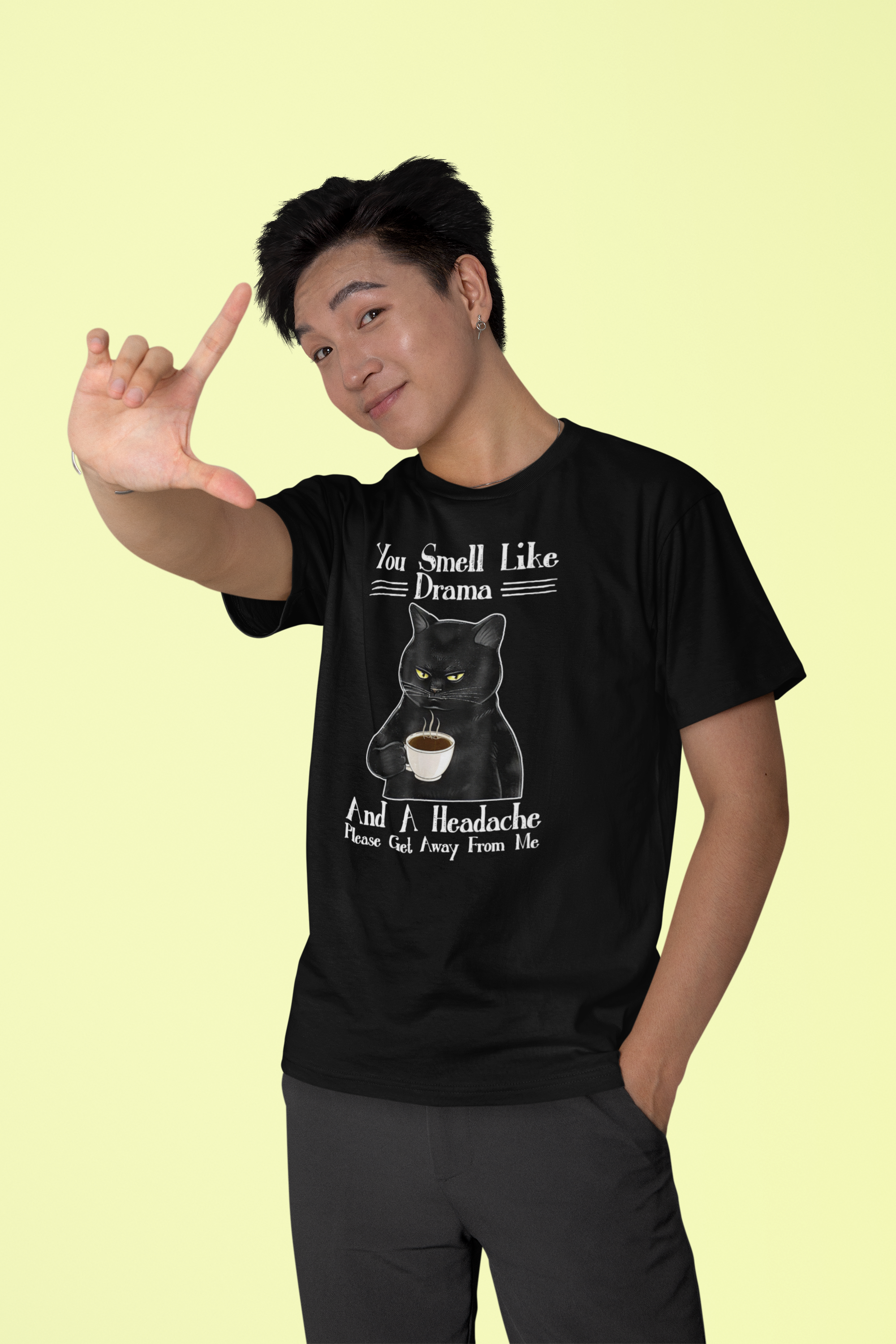 You Smell Like Drama And A Headache - Unisex T-Shirt