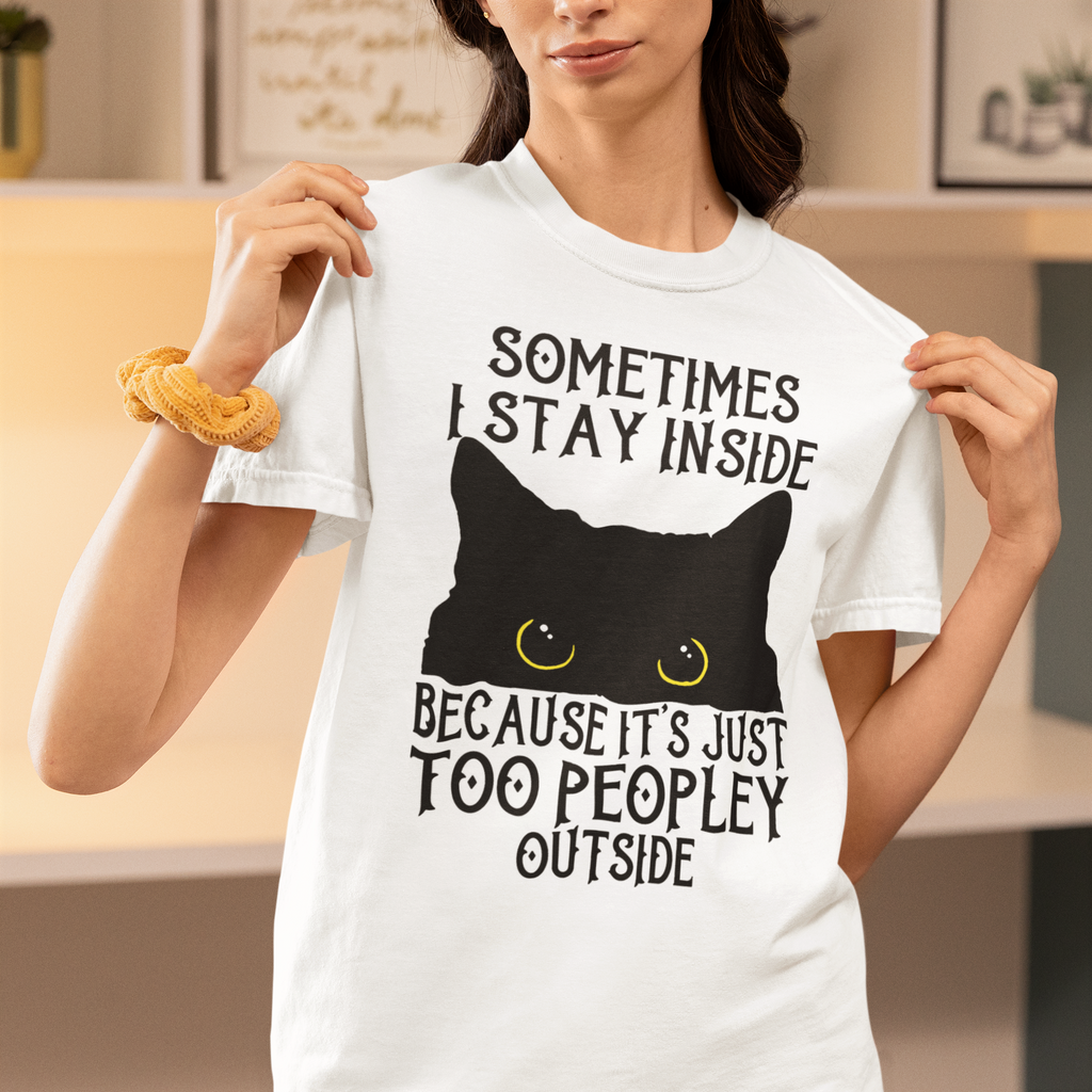 Sometimes I Stay Inside - Unisex T-Shirt