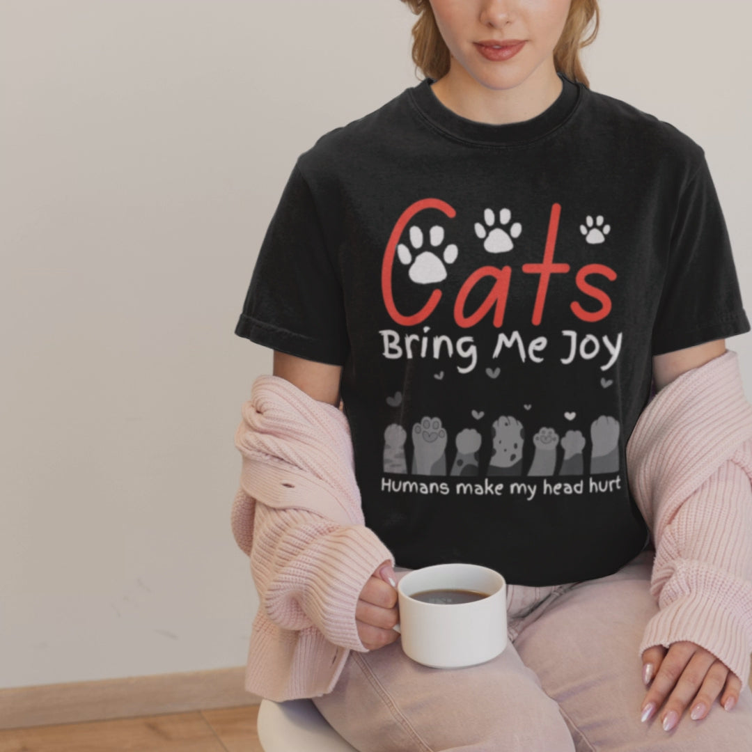 Cats Bring Me Joy Humans Makes My Head Fun Print - Unisex T-Shirt