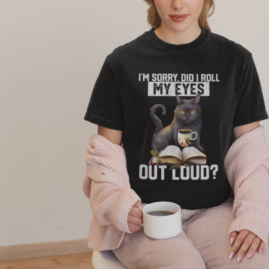 Did I Roll My Eyes Out Loud Cat Fun Print - Unisex T-Shirt
