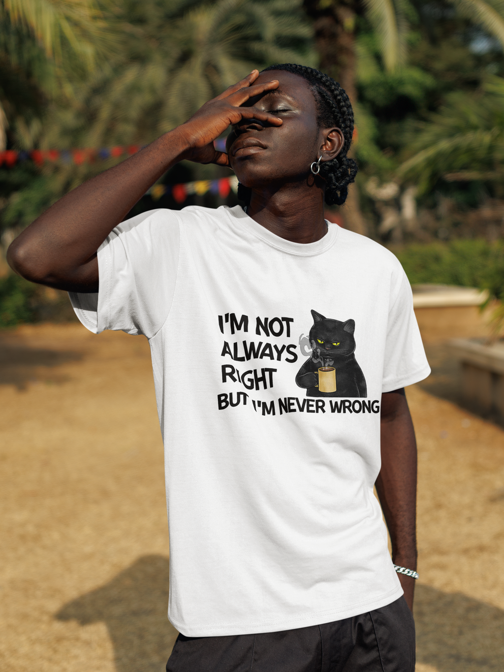 I Am Never Wrong - Unisex T-Shirt