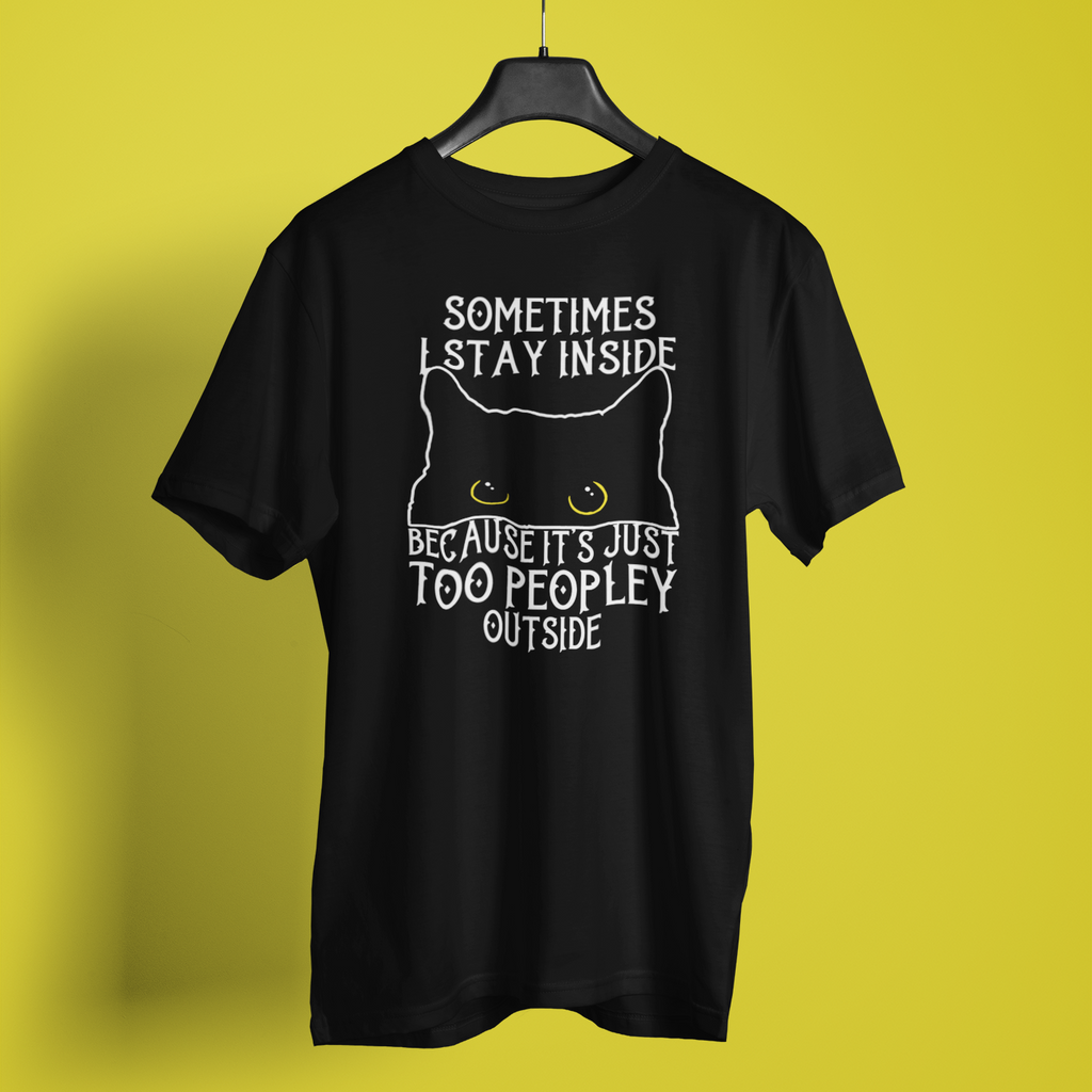 Sometimes I Stay Inside - Unisex T-Shirt