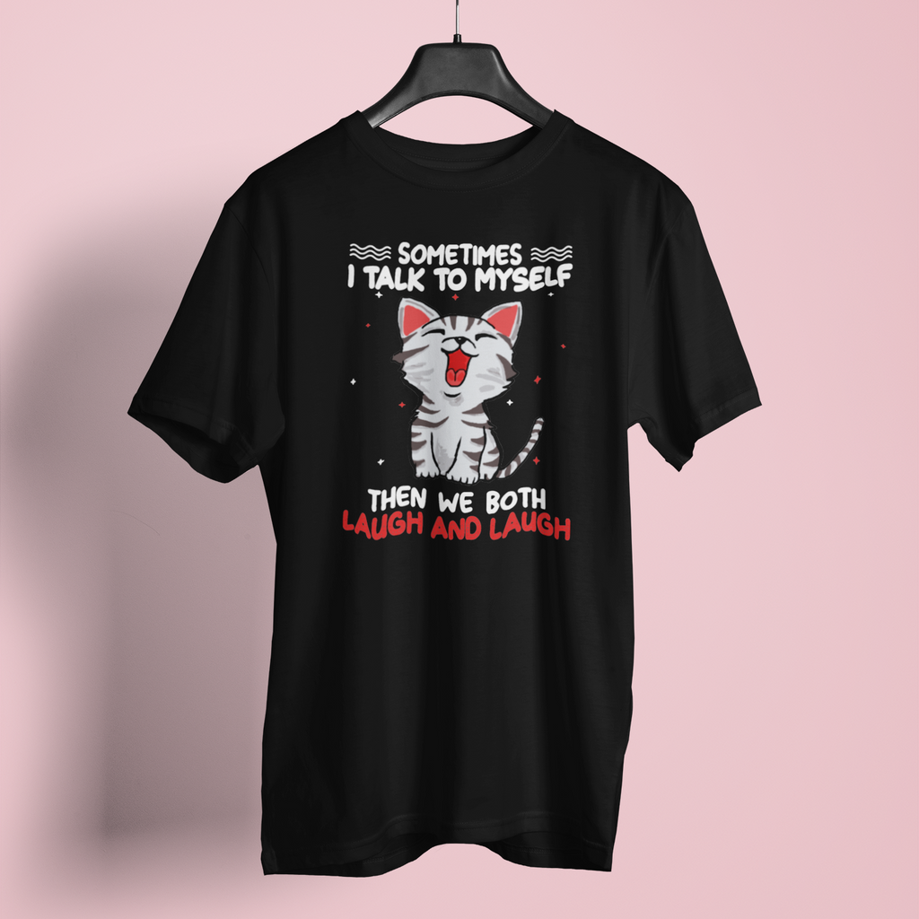 Sometimes I Talk To Myself - Unisex T-Shirt