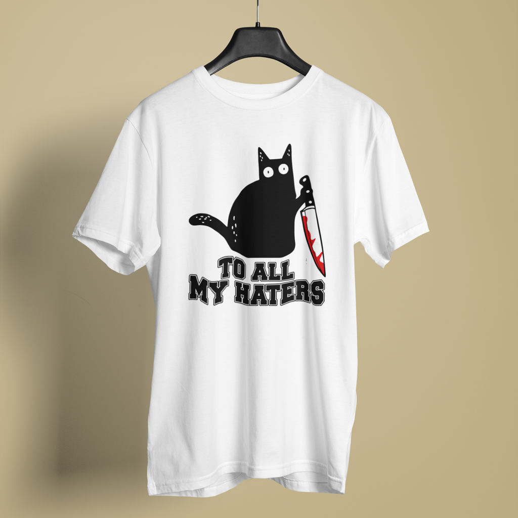 To All My Haters Fun Print - Unisex T-Shirt