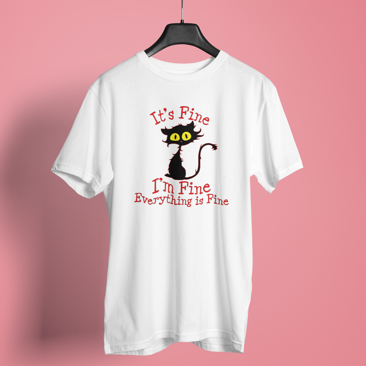 Everything is Fine - Unisex T-Shirt
