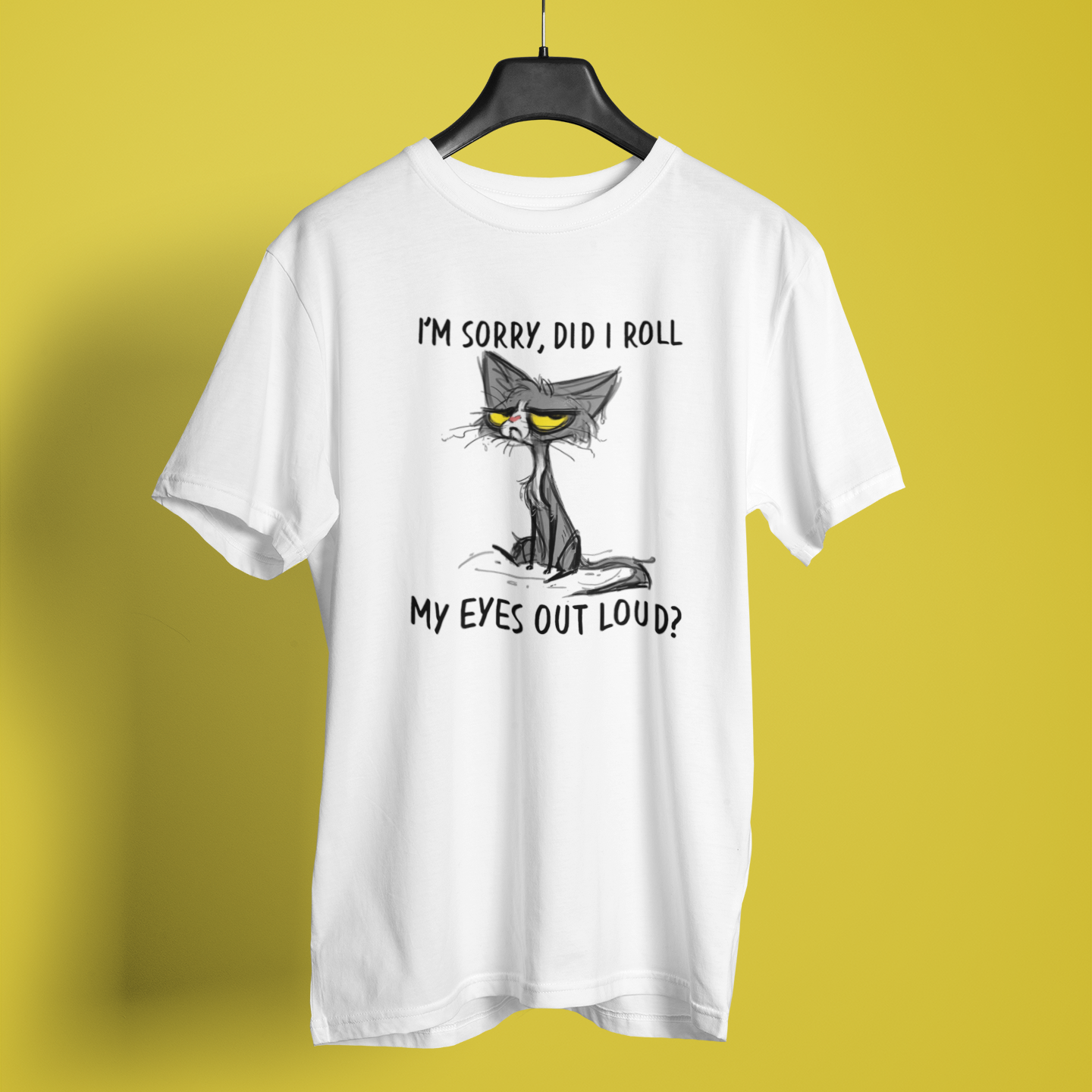 Did I Roll My Eyes Out Loud - Unisex T-Shirt