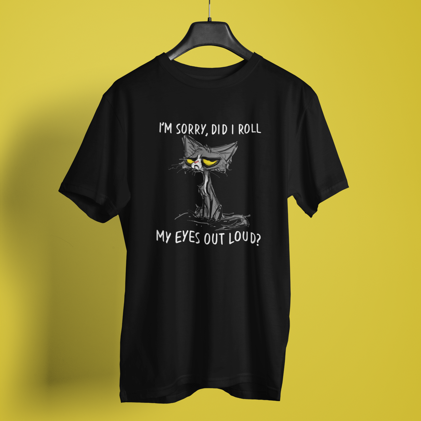 Did I Roll My Eyes Out Loud - Unisex T-Shirt