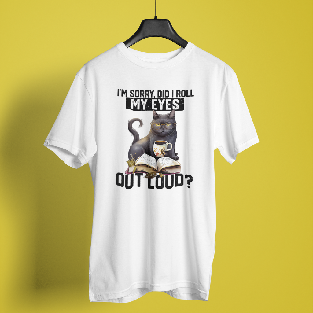 Did I Roll My Eyes Out Loud Cat Fun Print - Unisex T-Shirt