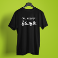 Ew People Cats Fun Print - Unisex T-Shirt