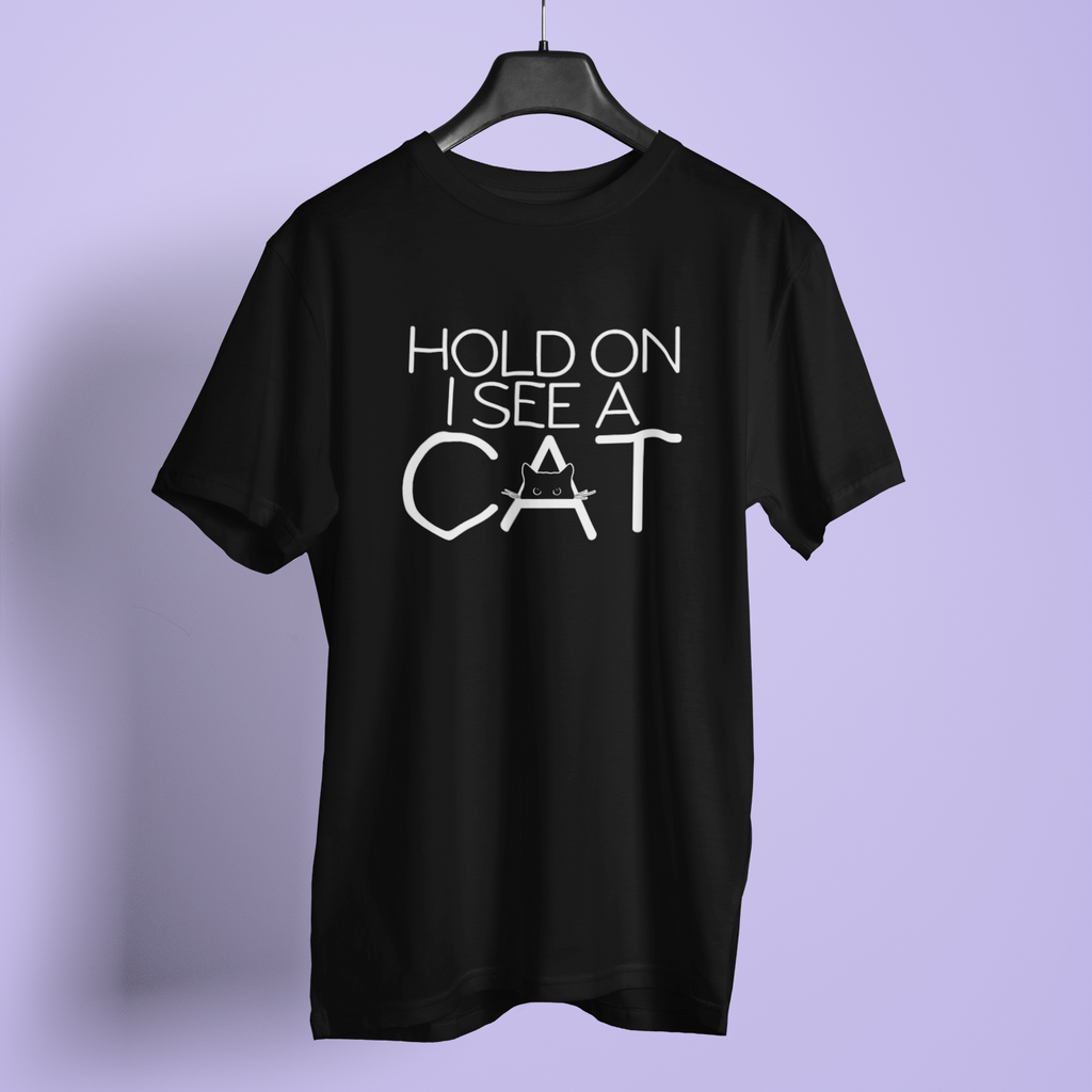 Hold On I See A Cat - Unisex T-Shirt
