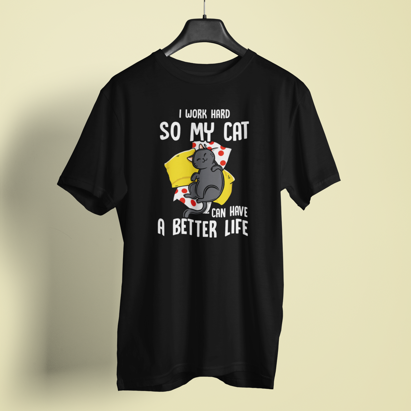 I Work Hard So My Cat Fun Print - Unisex T-Shirt
