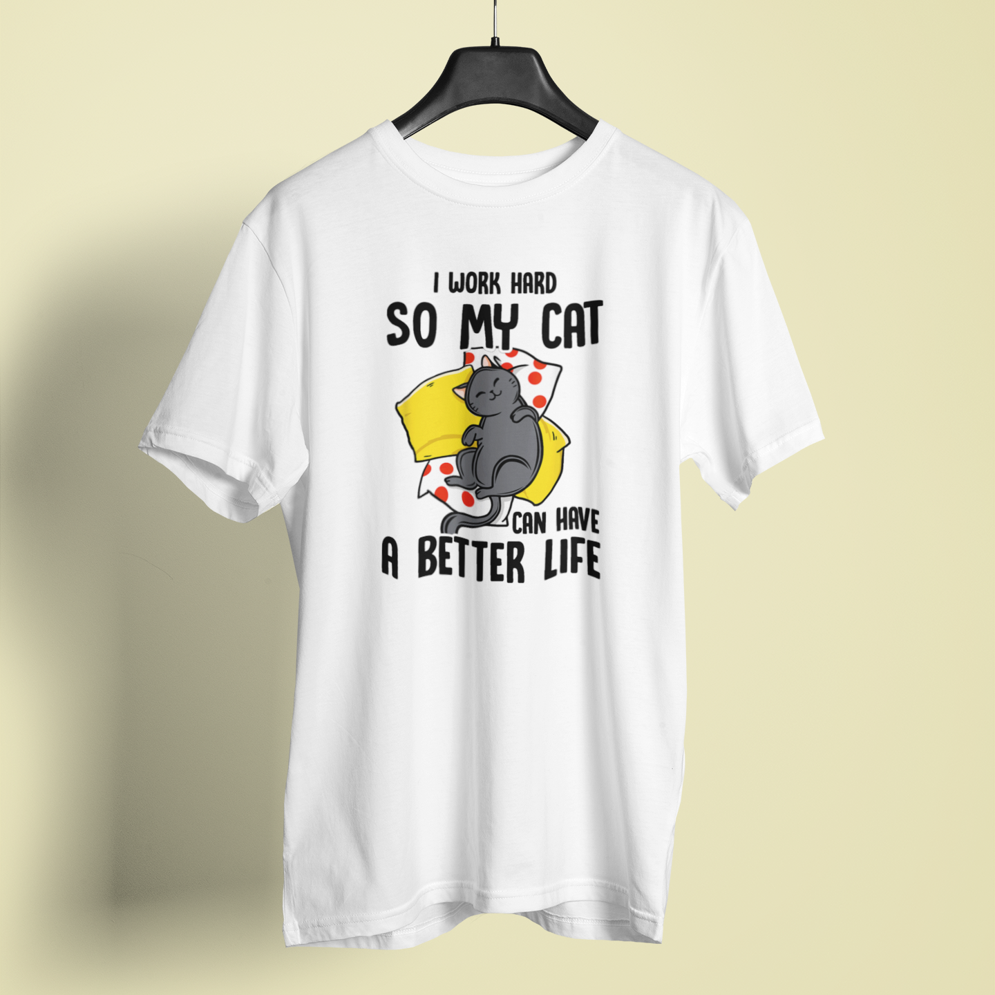 I Work Hard So My Cat Fun Print - Unisex T-Shirt