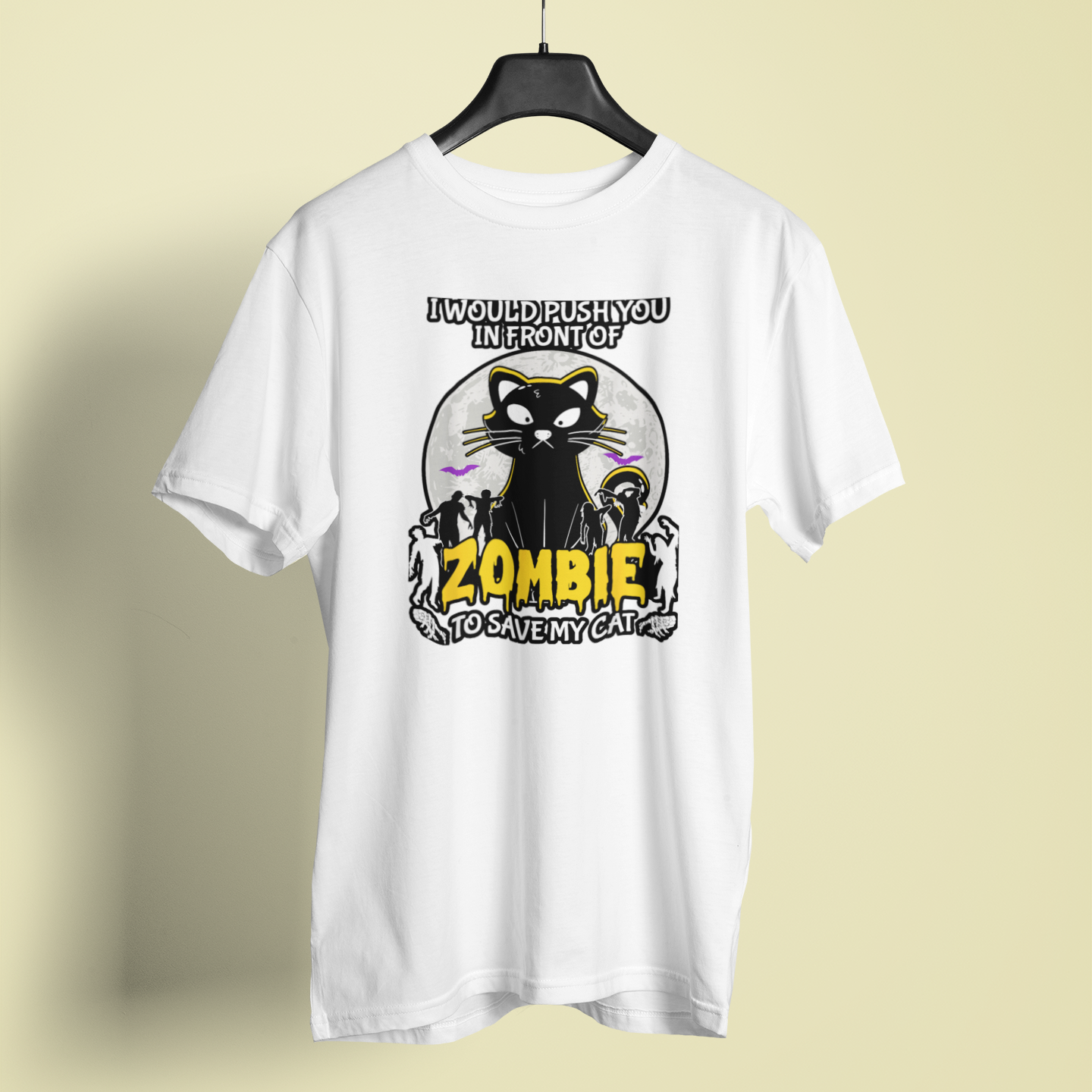 I Would Push You In Front Of Zombies To Save My Cat - Unisex T-Shirt