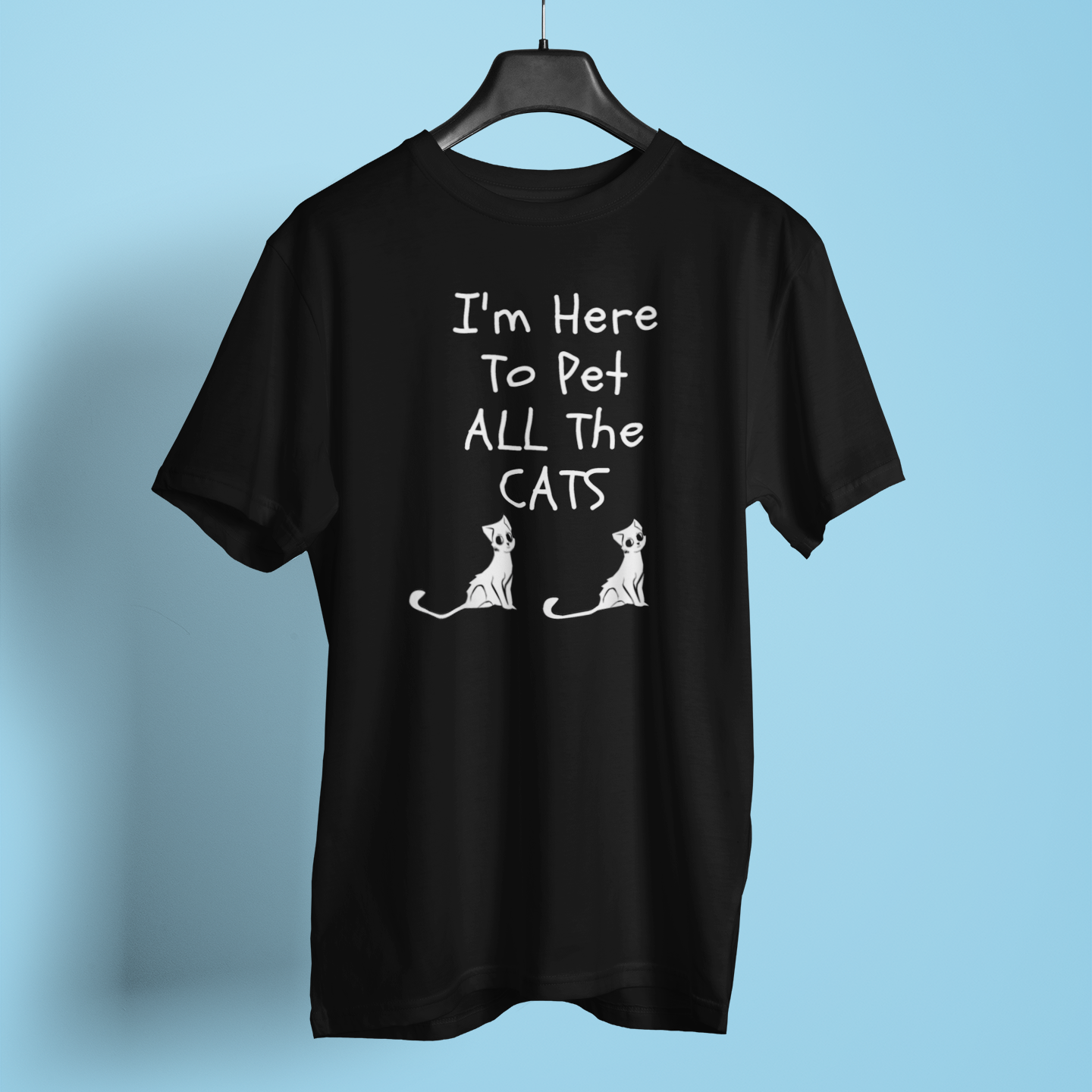 I Am Here To Pet All The Cats - Unisex T-Shirt