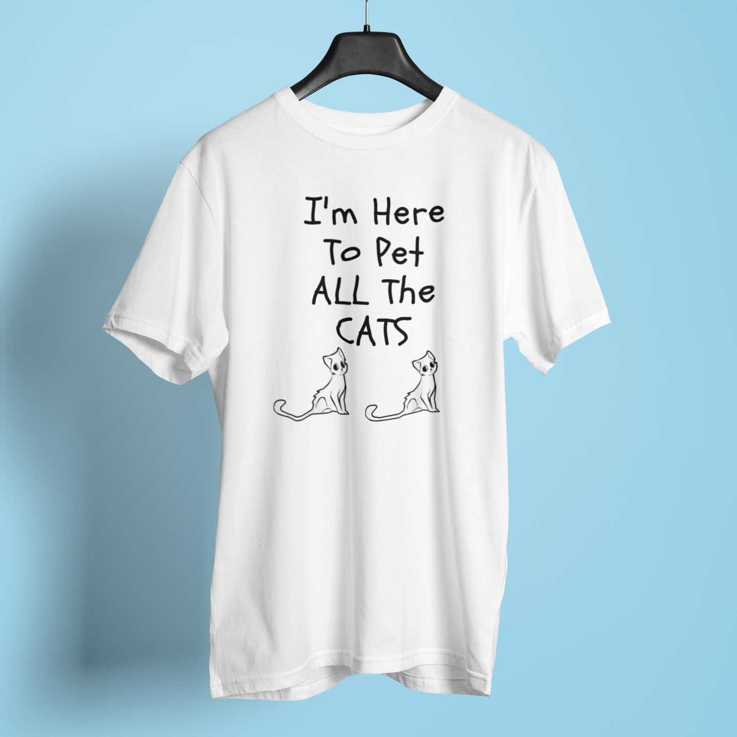 I Am Here To Pet All The Cats - Unisex T-Shirt