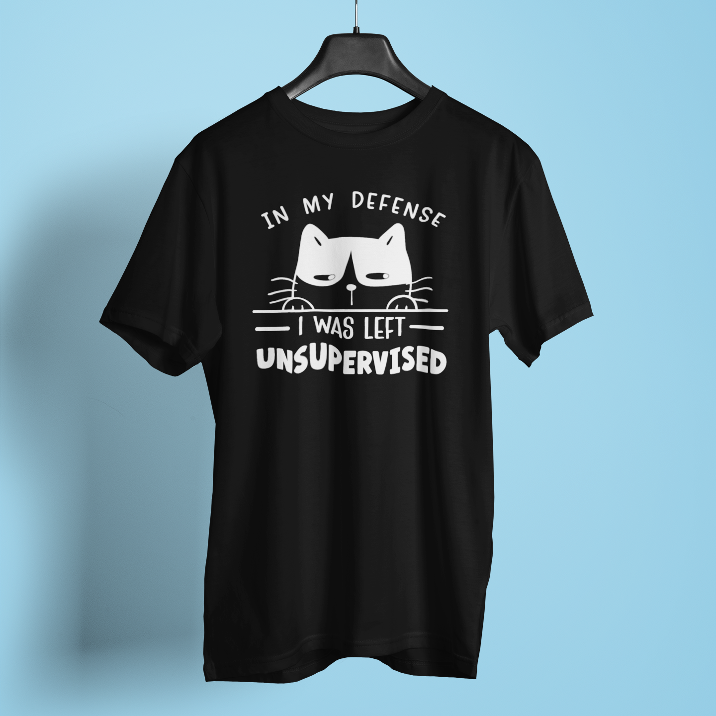 In My Defense I Was Left Unsupervised - Unisex T-Shirt