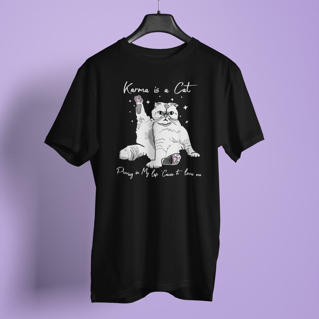 Karma Is A Cat Purring In My Lap Cause It Loves Me - Unisex T-Shirt