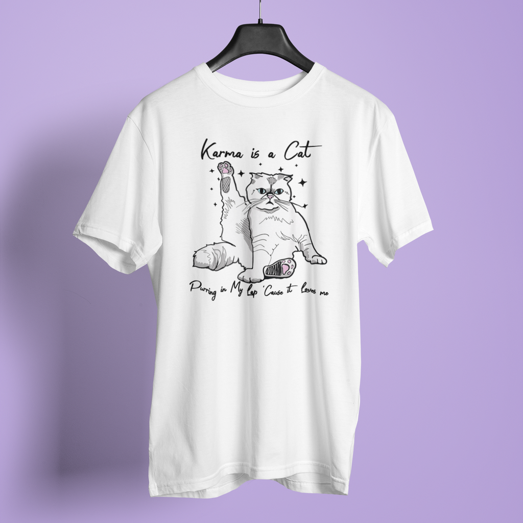 Karma Is A Cat Purring In My Lap Cause It Loves Me - Unisex T-Shirt