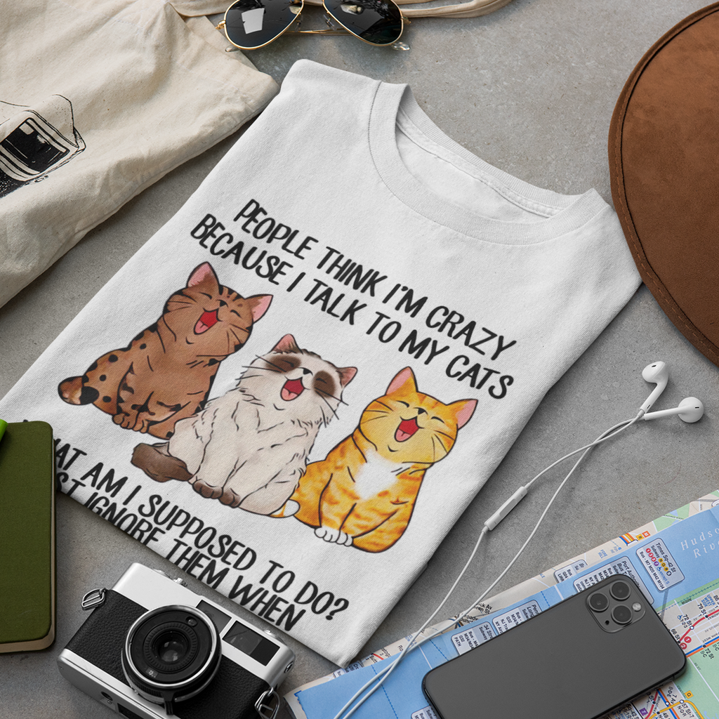 People Think I Am Crazy - Unisex T-Shirt