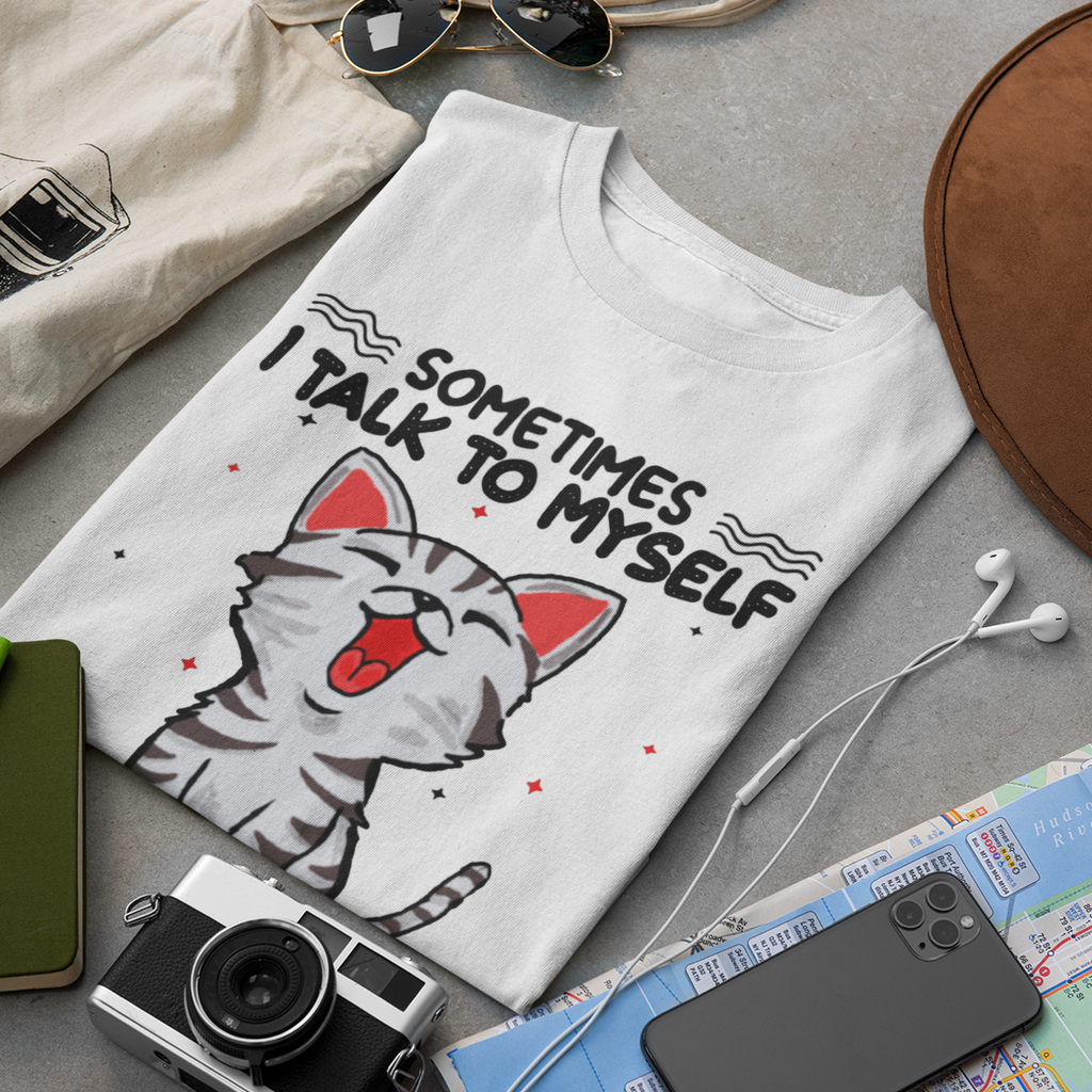 Sometimes I Talk To Myself - Unisex T-Shirt