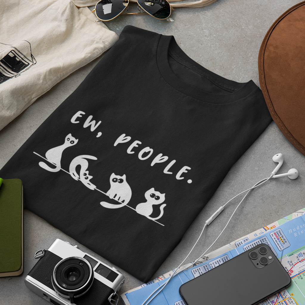 Ew People Cats Fun Print - Unisex T-Shirt