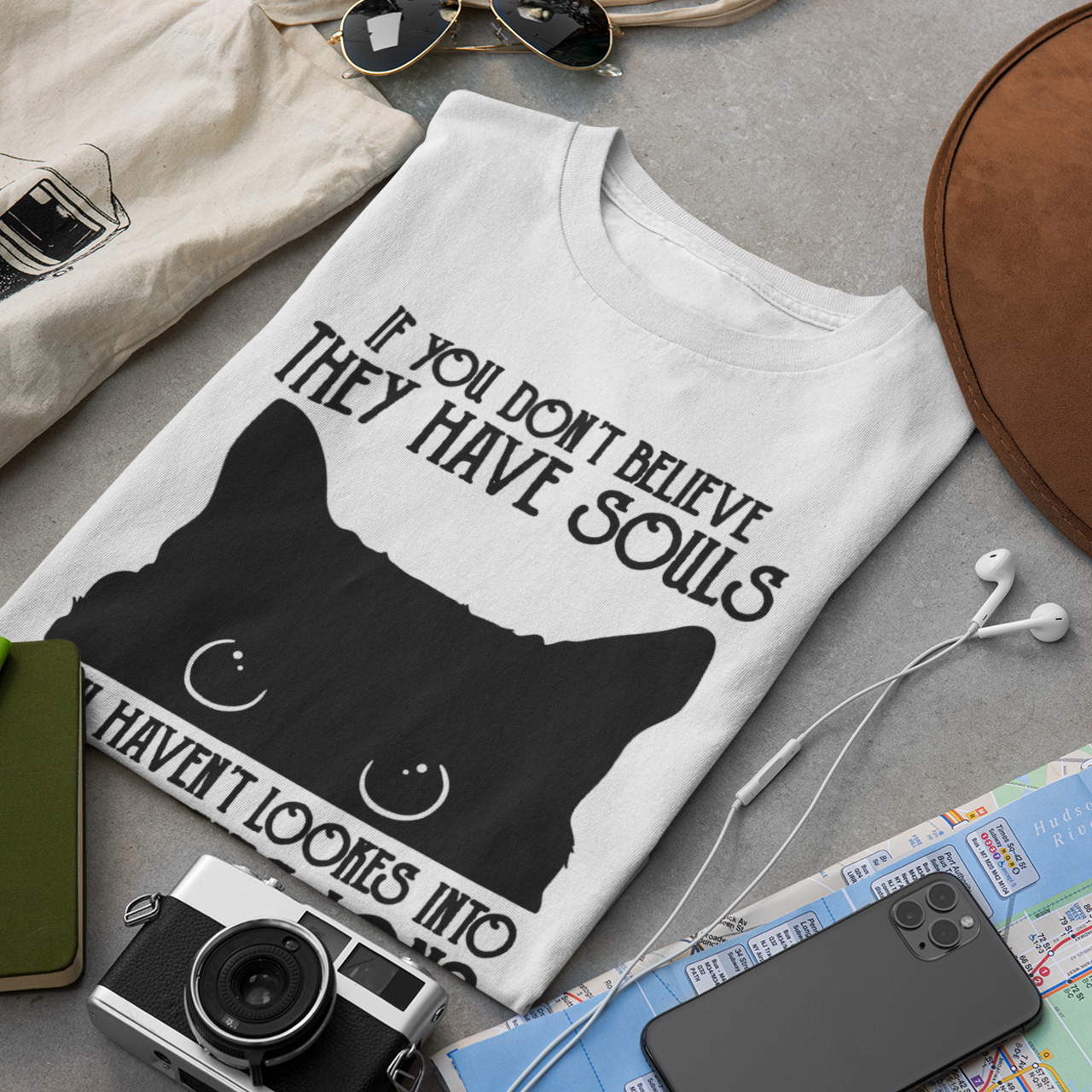 If You Dont Believe They Have Souls - Unisex T-Shirt