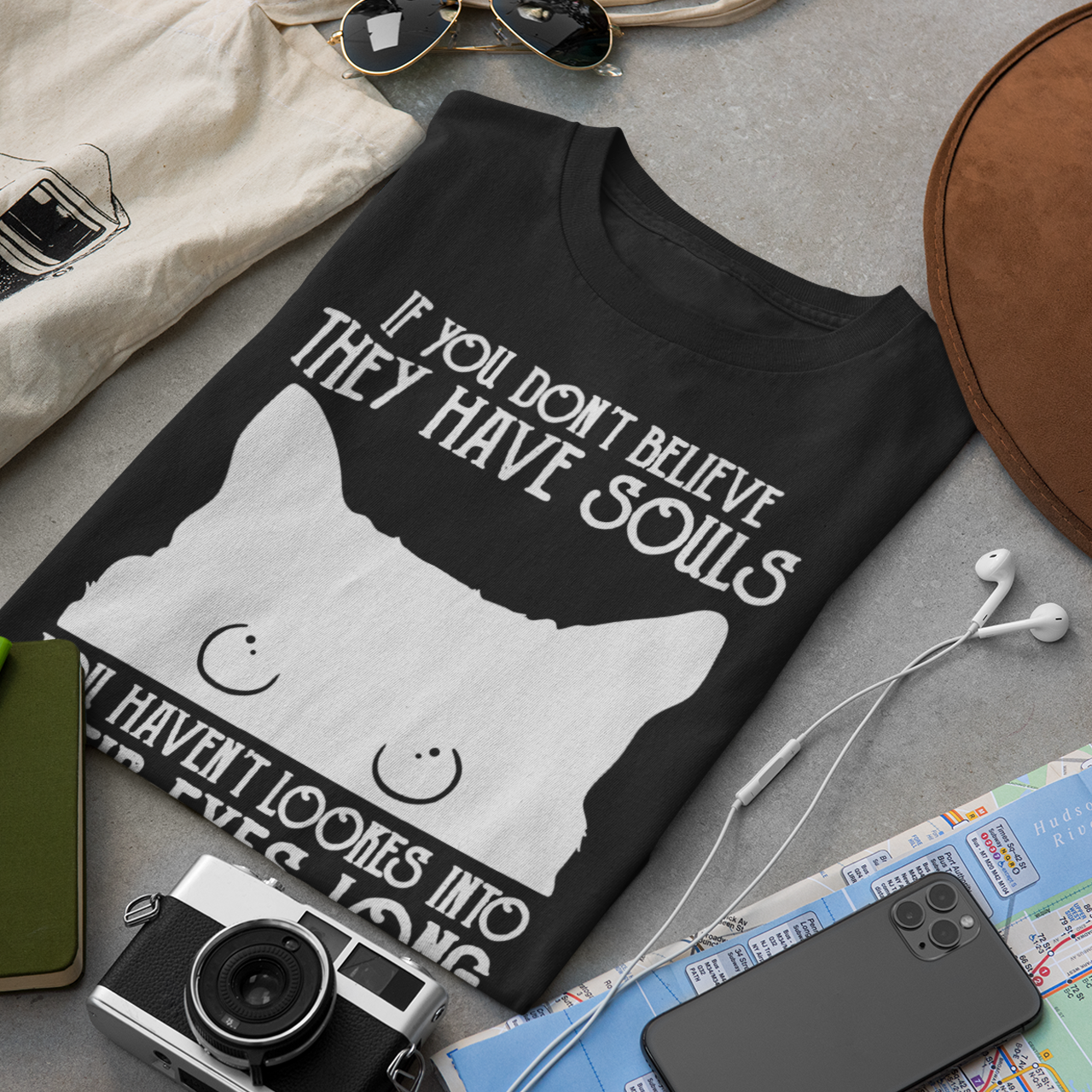 If You Dont Believe They Have Souls - Unisex T-Shirt