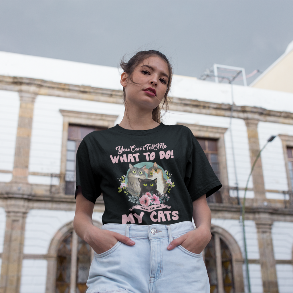 You Cant Tell Me What To Do - Unisex T-Shirt